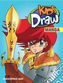 Kids Draw Manga libro in lingua di Hart Christopher