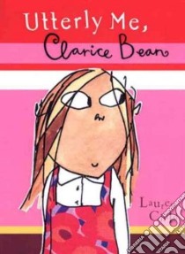 Utterly Me, Clarice Bean libro in lingua di Child Lauren
