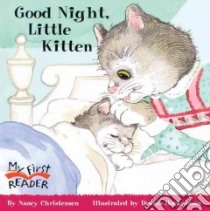 Good Night, Little Kitten libro in lingua di Christensen Nancy, Hockerman Dennis (ILT)