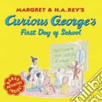 Curious George's First Day of School libro in lingua di Rey Margret, Rey H. A., Hines Anna Grossnickle (ILT)