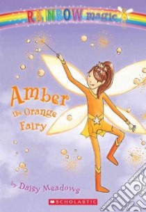 Amber the Orange Fairy libro in lingua di Meadows Daisy, Ripper Georgie (ILT)