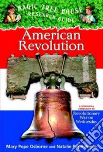 American Revolution libro in lingua di Osborne Mary Pope, Boyce Natalie Pope, Murdocca Sal (ILT)