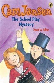 Cam Jansen & the School Play Mystery libro in lingua di Adler David A.