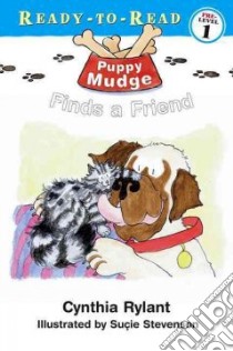 Puppy Mudge Finds a Friend libro in lingua di Rylant Cynthia, Stevenson Sucie (ILT)