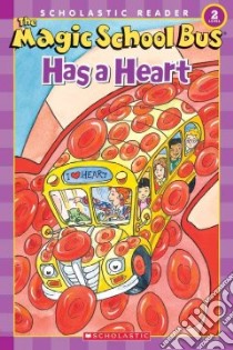 Magic School Bus Has a Heart libro in lingua di Capeci Anne