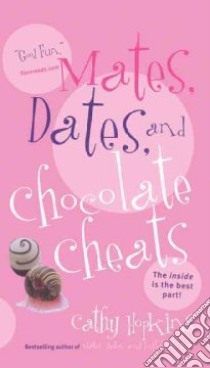 Mates, Dates, and Chocolate Cheats libro in lingua di Hopkins C.