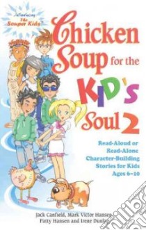 Chicken Soup for the Kid's Soul 2 libro in lingua di Canfield Jack (COM), Hansen Mark Victor (COM)