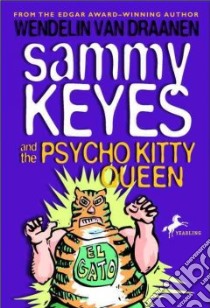 Sammy Keyes and the Psycho Kitty Queen libro in lingua di Van Draanen Wendelin