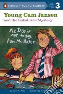 Young Cam Jansen and the Substitute Mystery libro in lingua di Adler David A.