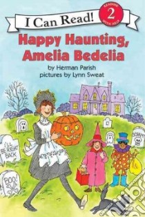 Happy Haunting, Amelia Bedelia libro in lingua di Parish Herman, Sweat Lynn (ILT)