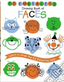Ed Emberley's Drawing Book of Faces libro in lingua di Emberley Ed