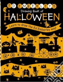 Ed Emberley's Drawing Book of Halloween libro in lingua di Emberley Ed