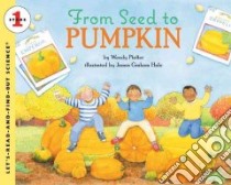 From Seed to Pumpkin libro in lingua di Pfeffer Wendy, Hale James Graham (ILT)