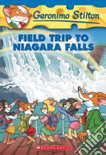 Field Trip to Niagara Falls libro in lingua di Stilton Geronimo