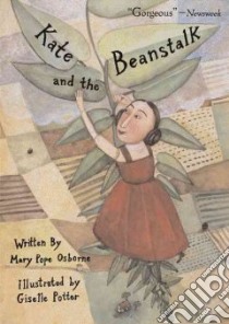 Kate and the Beanstalk libro in lingua di Osborne Mary Pope, Potter Giselle (ILT)