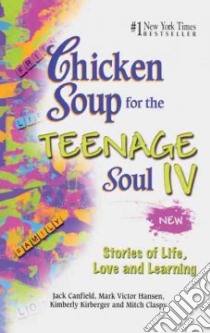 Chicken Soup for the Teenage Soul IV libro in lingua di Canfield Jack