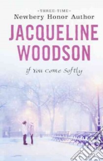 If You Come Softly libro in lingua di Woodson J.
