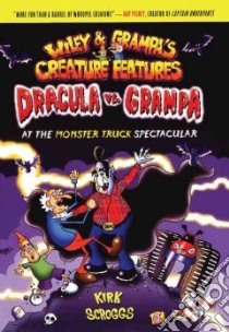 Dracula vs. Grampa at the Monster Truck Spectacular libro in lingua di Scroggs Kirk