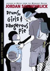 Drums, Girls & Dangerous Pie libro in lingua di Sonnenblick Jordan