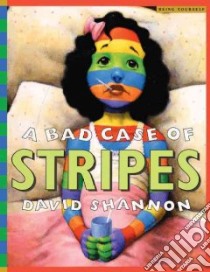 A Bad Case Of Stripes libro in lingua di Shannon David