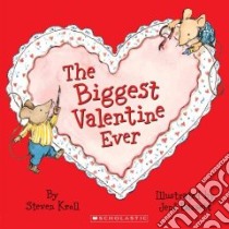 The Biggest Valentine Ever libro in lingua di Kroll Steven, Bassett Jeni (ILT)