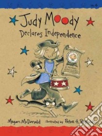 Judy Moody Declares Independence libro in lingua di McDonald Megan, Reynolds Peter (ILT)