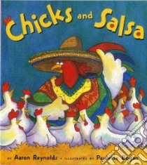 Chicks and Salsa libro in lingua di Reynolds Aaron, Bogan Paulette (ILT)