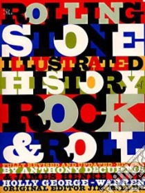 The Rolling Stone Illustrated History of Rock & Roll libro in lingua di Decurtis Anthony (EDT), Henke James (EDT), George-Warren Holly (EDT), Miller Jim (EDT)