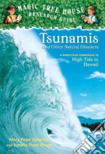Tsunamis and Other Natural Disasters libro in lingua di Osborne Mary Pope, Boyce Natalie Pope, Murdocca Sal (ILT)