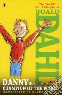 Danny the Champion of the World libro in lingua di Dahl Roald, Blake Quentin (ILT)