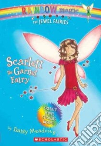 Scarlett the Garnet Fairy libro in lingua di Meadows Daisy, Ripper Georgie (ILT)