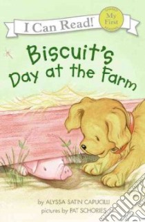 Biscuit's Day at the Farm libro in lingua di Capucilli Alyssa Satin, Schories Pat (ILT)