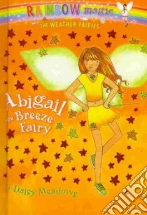 Abigail the Breeze Fairy libro in lingua di Meadows Daisy, Ripper Georgie (ILT)