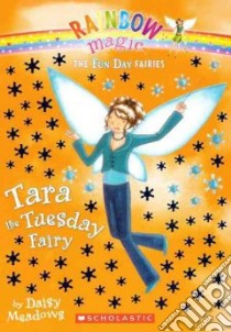 Tara the Tuesday Fairy libro in lingua di Meadows Daisy