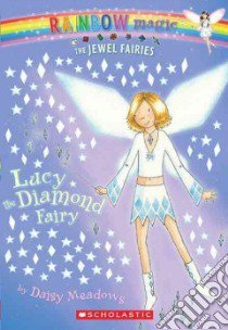 Lucy the Diamond Fairy libro in lingua di Meadows Daisy, Ripper Georgie (ILT)