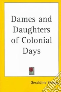 Dames And Daughters of Colonial Days libro in lingua di Geraldine Brooks