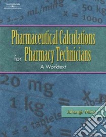 Pharmaceutical Calculations for Pharmacy Technicians libro in lingua di Moini Jahangir