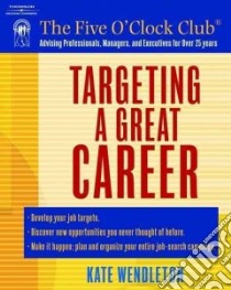 Targeting A Great Career libro in lingua di Wendleton Kate