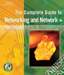 The Complete Guide to Networking And Network + libro in lingua di Graves Michael W.