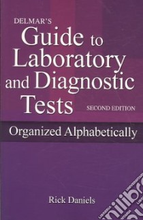 Delmar's Guide to Laboratory and Diagnostic Tests libro in lingua di Daniels Rick