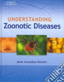 Understanding Zoonotic Dieseases libro in lingua di Romich Janet Amundson