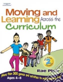 Moving & Learning Across the Curriculum libro in lingua di Pica Rae