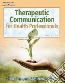 Therapeutic Communications for Health Care libro in lingua di Tamparo Carol D., Lindh Wilburta Q.