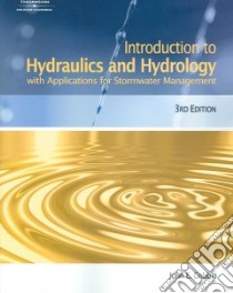 Introduction to Hydraulics and Hydrology with Applications for Stormwater Management libro in lingua di Gribbin John E.