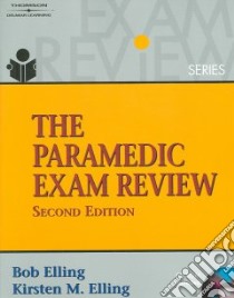 The Paramedic Exam Review libro in lingua di Elling Bob, Elling Kirsten M.