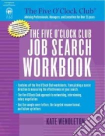 The Five O'clock Club Job Search Workbook libro in lingua di Wendleton Kate