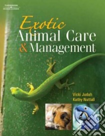 Exotic Animal Care & Management libro in lingua di Judah Vicki, Nutall Kathy