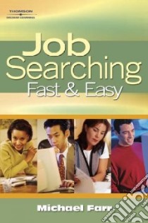 Job Searching Fast & Easy libro in lingua di Farr J. Michael