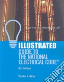 Illustrated Guide to the National Electrical Code libro in lingua di Miller Charles R.