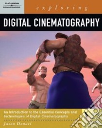 Exploring Digital Cinematography libro in lingua di Donati Jason
